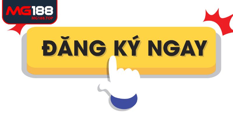 Đăng ký Mg188 nhanh với các phương tiện khác nhau