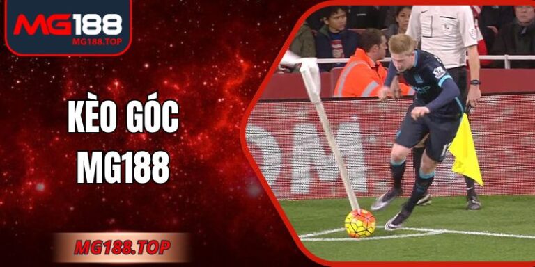 Kèo Góc Mg188 Hấp Dẫn Cùng Tỷ Lệ Trả Thưởng Cạnh Tranh