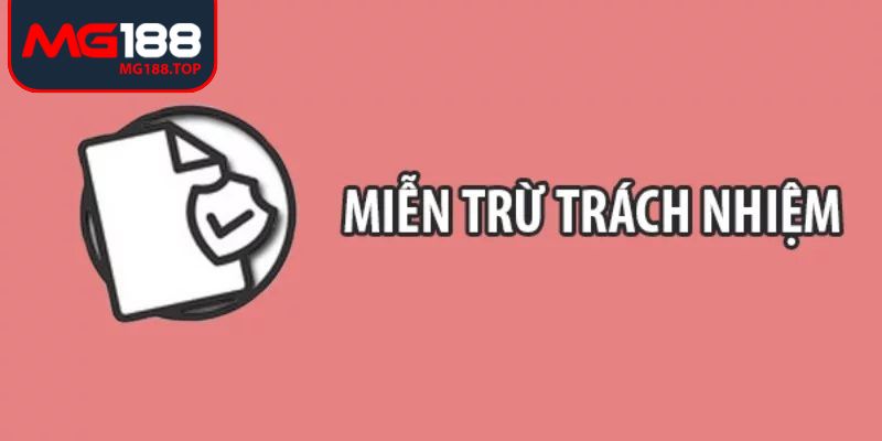 Liệt kê chi tiết điều khoản miễn trừ trách nhiệm 