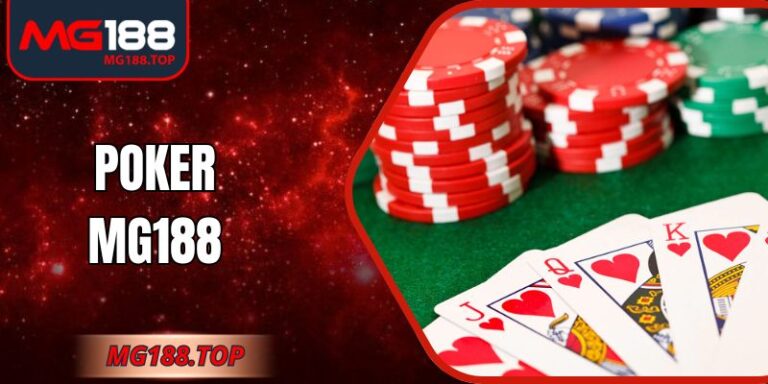 Trải Nghiệm Poker Mg188 Đỉnh Cao Tại Sảnh Game Quốc Tế