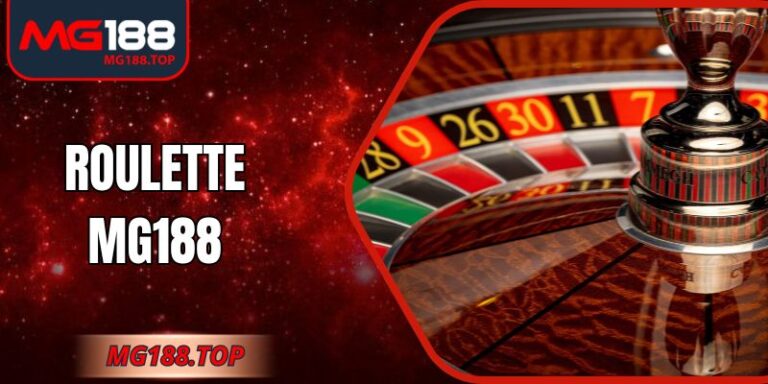 Roulette Mg188 Đỉnh Cao Trải Nghiệm Quay Thưởng Mới Lạ